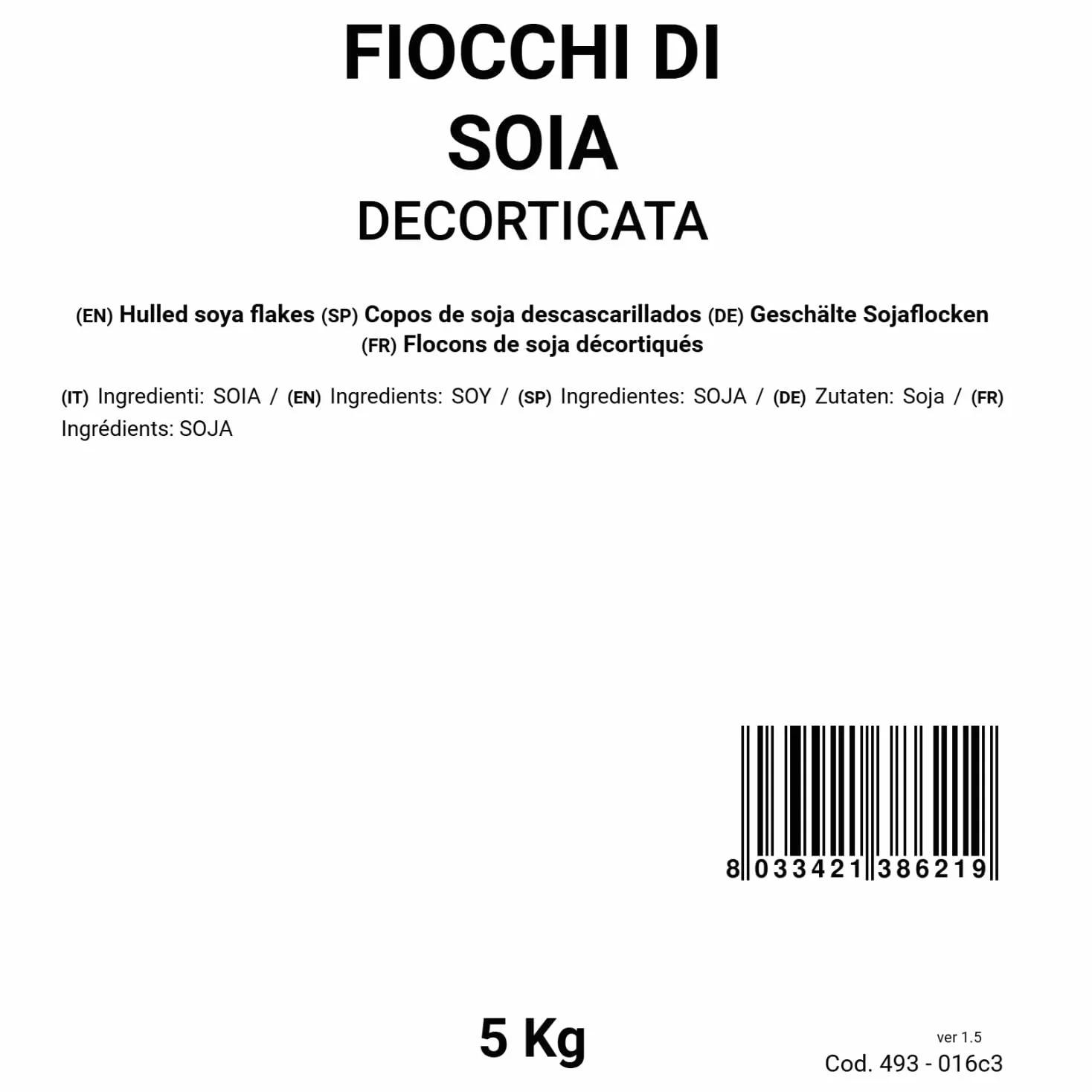 BONGIOVANNI FARINE E BONTA' NATURALI Fiocchi Di Soia Decorticata, 5Kg - Fonte di Fibre e di Proteine